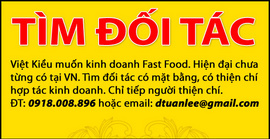 Việt Kiều muốn kinh doanh Fast Food. Hiện đại chưa từng có tại VN. Tìm đối tác
