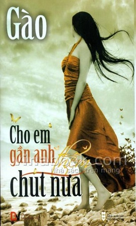 Truyện ngắn: Cho em gần anh thêm chút nữa