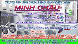 Trung tâm bảo hành & sưa chữa điện lạnh MINH CHÂU chuyên: thiết kế, lắp đặt