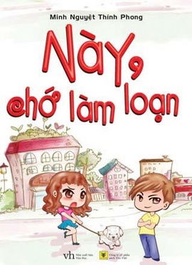 Này, Chớ Làm Loạn