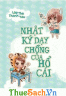 Tp. Hồ Chí Minh: Thuê truyện Nhật Ký Dạy Chồng Của Hổ Cái - Lập Thệ Thành Yêu CL1234872