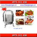 Tp. Hà Nội: Lò quay gà, lò quay gà, lo quay gia cam, lò quay vịt tại Hà Nội - 0975512038 CL1239803