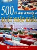 Tp. Hà Nội: 500 kỹ năng về nghiệp vụ xuất nhập khẩu 2013 mới nhất RSCL1656936