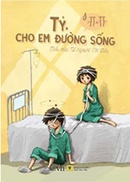 Tp. Hồ Chí Minh: Tỷ cho em đường sống - mua sách với giá ưu đãi, giảm 10%, tặng kèm bookmark CL1207755P6