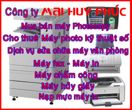 Mua Bán Máy Văn Phòng Và Cho Thuê Máy Photocopy - Máy văn phòng Mai Huy Phúc