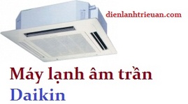 Cung cấp giá vật tư nhân công máy lạnh âm trần Daikin công suất 3,5 ngựa