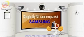 Vuhoangtelecom chuyên phân phối, lắp đặt camera SAMSUNG tại Việt Nam