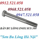 Tp. Hà Nội: Nhà máy sản xuất Bu Lông Inox HàNội 0947. 521. 058 bán Vít Inox các loại CL1540970