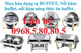 Cam kết giao hàng đúng hẹn, Dụng cụ buffet, nồi hâm nóng buffet, nồi buffet,