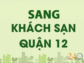 Sang Khách Sạn Quận 12