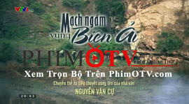 Phim Mach Ngam Vung Bien Ai Trên VTV1 Trọn Bộ