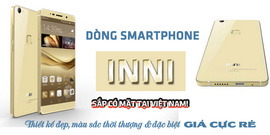 51923l Sắp ra mắt dòng smartphone INNI thiết kế cực đỉnh, giá siêu rẻ