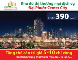 *$. # Khu đô thị thương mại dịch vụ Đại Phước Center City. Đại Phước Center City -