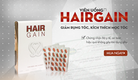 Viên uống HairGain giảm nhanh tóc gãy rụng chỉ trong 2 tuần