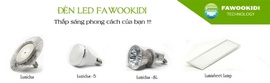 Mở đại lý phân phối độc quyền đèn led Fawookidi Chất Lượng Cao CK 50%